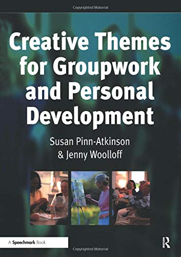 Creative Themes For Groupwork And Personal Development
