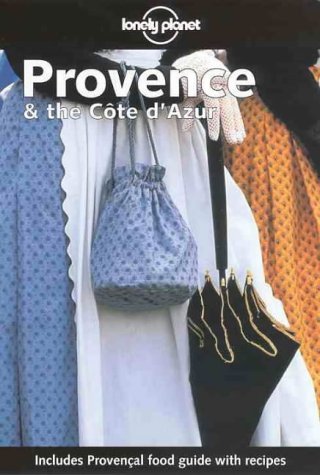 Lonely Planet Provence the Cote D Azur