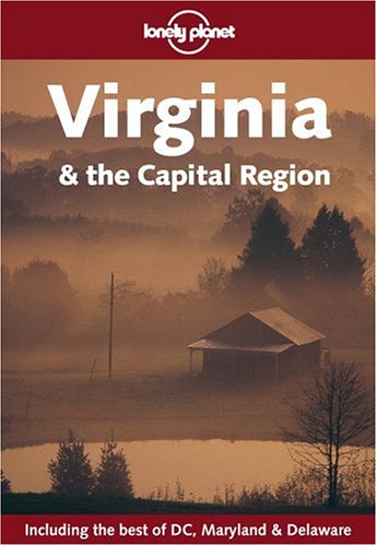 Lonely Planet Virginia the Capital Region Lonely Planet Virginia and the Capital Region