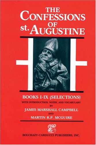 The Confessions Of St. Augustine: Books I-IX (Selections) (Bks. I-IX)
