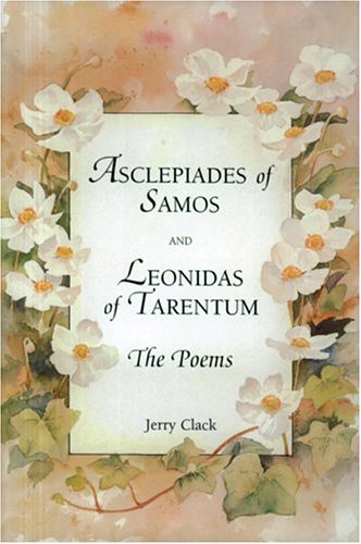 Asclepiades Of Samos And Leonidas Of Tarentum: The Poems
