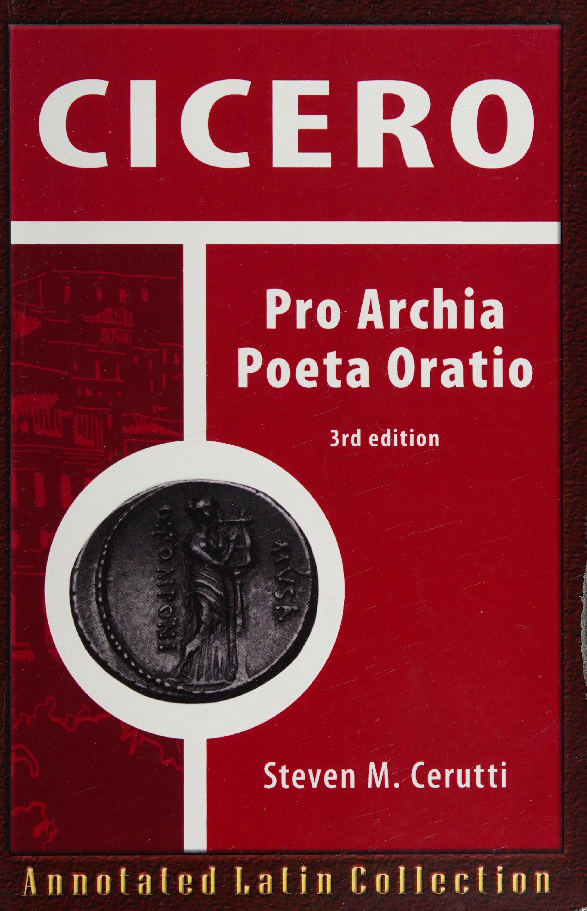 Cicero: Pro Archia Poeta Oratio (Annotated Latin Collection) (Latin And English Edition)