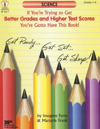 If You're Trying to Get Better Grades and Higher Test Scores in You've Got to Have This Book!
