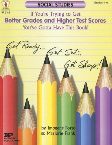 If You're Trying to Get Better Grades and Higher Test Scores in Social Studies You've Gotta Have This Book!