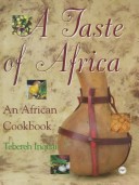 A Taste Of Africa: An African Cookbook