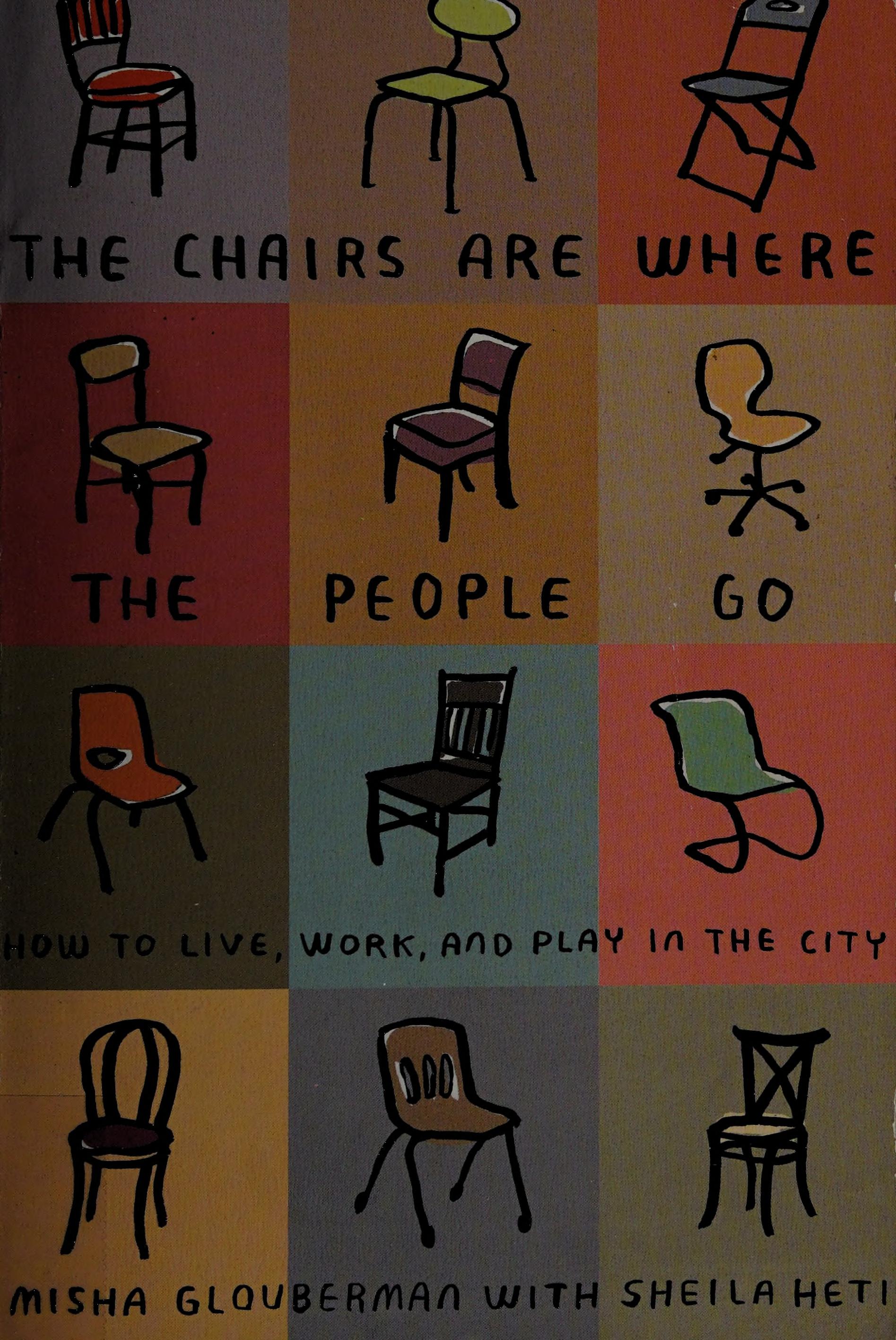 The chairs are where the people go