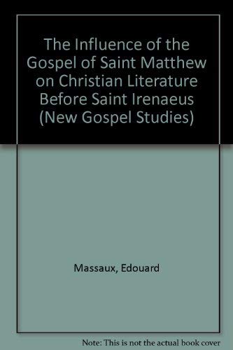 The Influence Of The Gospel Of Saint Matthew On Christian Literature Before Saint Irenaeus