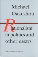 Rationalism In Politics And Other Essays