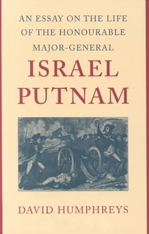 An Essay on the Life of the Honourable Major-General Israel Putnam