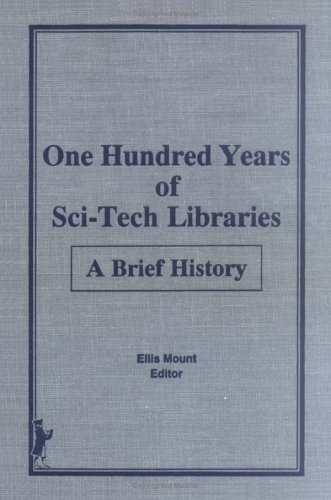 One Hundred Years of Sci-Tech Libraries