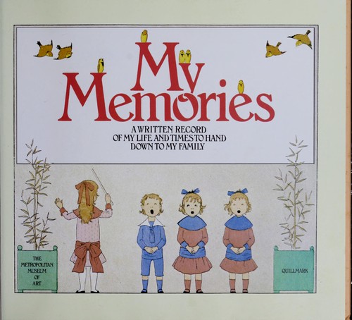 My Memories a Written Record of My Life and Times to Hand Down to My Family