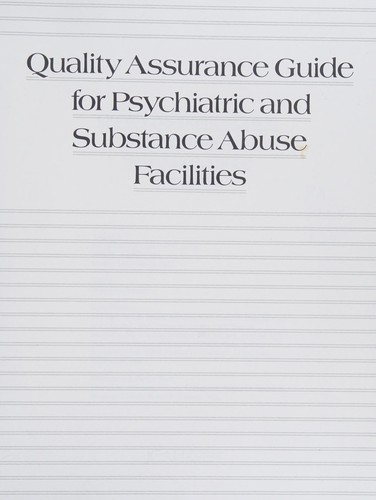 Quality Assurance Guide for Psychiatric and Substance Abuse Facilities