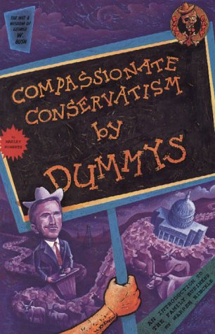 COMPASSIONATE CONSERVATTISM/DUMMIE