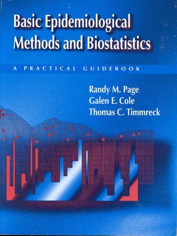 Basic Epidemiological Methods And Biostatistics: A Practical Guidebook