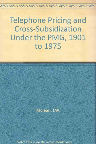 Telephone Pricing and Cross-Subsidization Under the Pmg, 1901 To 1975