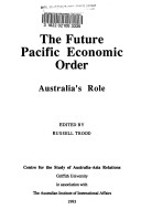 The Future Pacific Economic Order: Australia'S Role