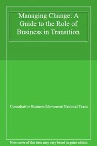 Managing Change: A Guide To The Role Of Business In Transition