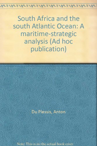 South Africa And The South Atlantic Ocean: A Maritime-Strategic Analysis