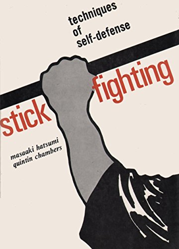 Stick Fighting: Techniques Of Self-Defense
