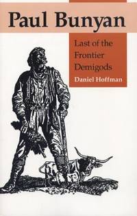 Paul Bunyan: Last Of The Frontier Demigods