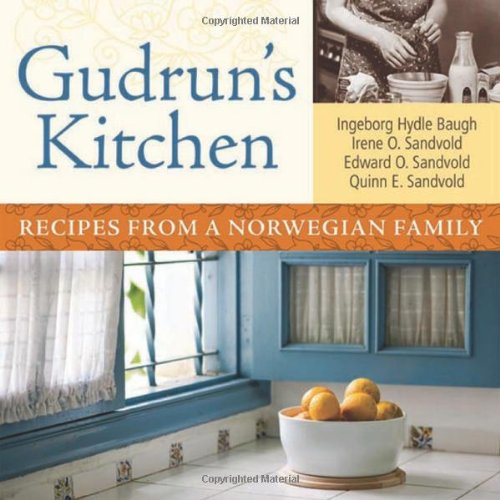 Gudrun’S Kitchen: Recipes From A Norwegian Family