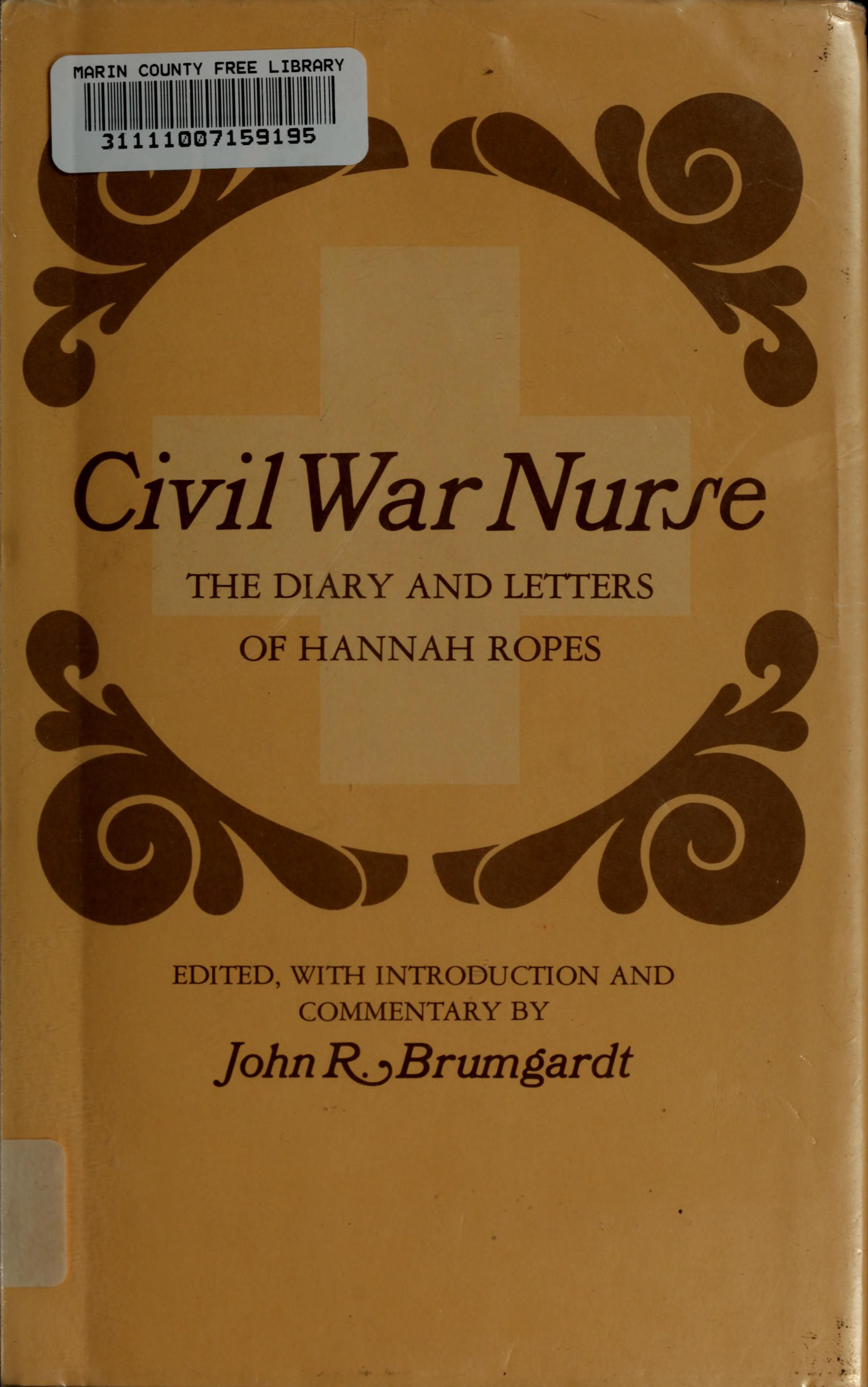 Civil War Nurse: The Diary And Letters Of Hannah Ropes