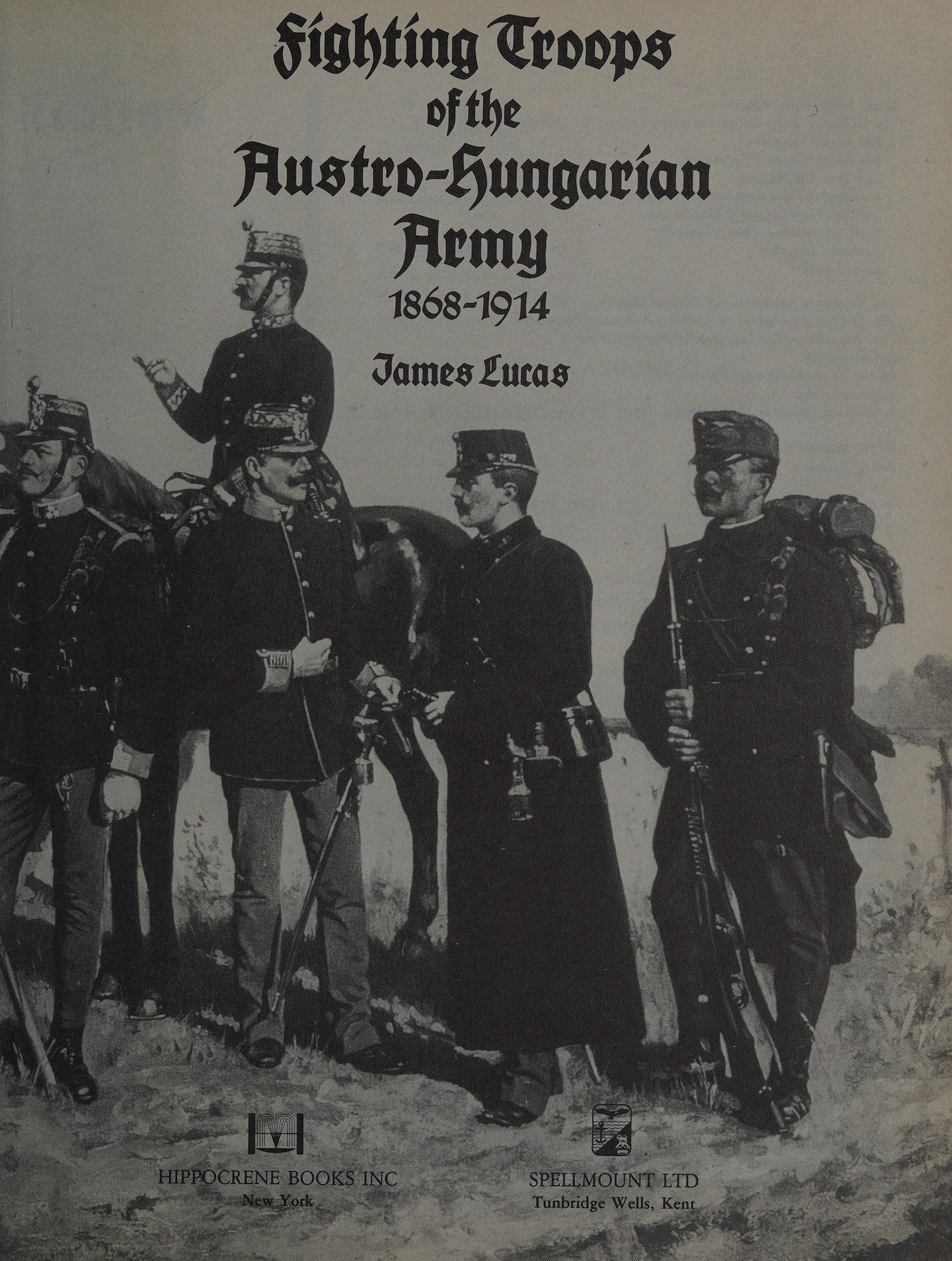 Fighting Troops Of The Austro-Hungarian Army, 1868-1914