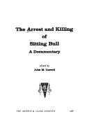 The Arrest And Killing Of Sitting Bull: A Documentary
