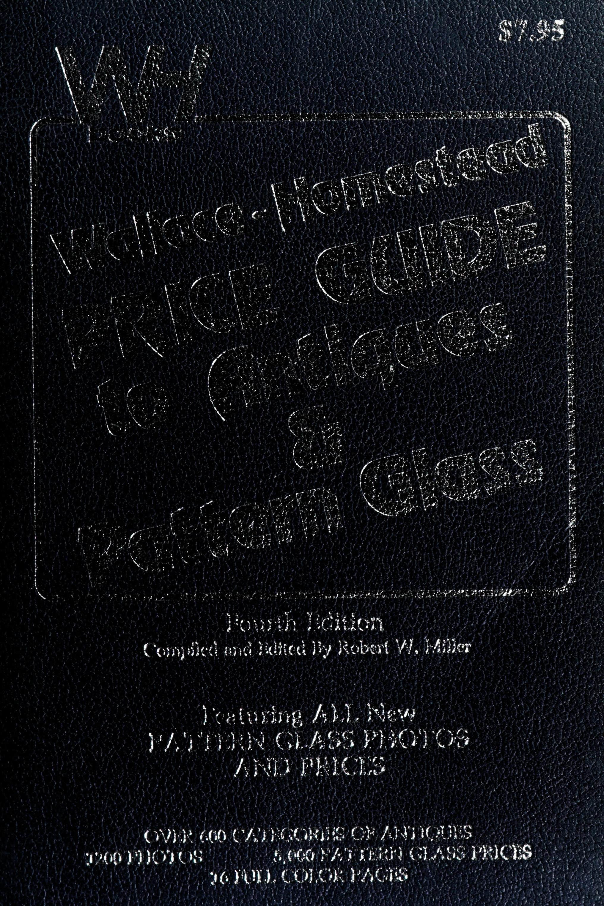 Wallace-Homestead Price Guide to Antiques & Pattern Glass