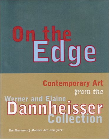 On The Edge: Contemporary Art From The Werner And Elaine Dannheisser Collection