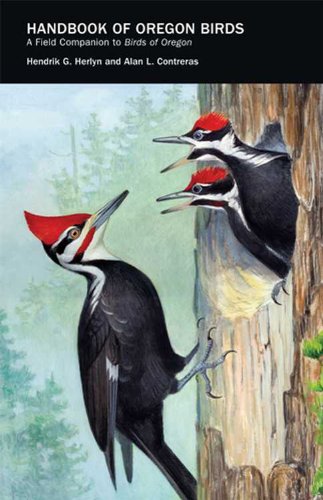 Handbook Of Oregon Birds: A Field Companion To Birds Of Oregon