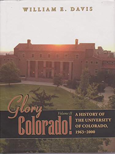 Glory Colorado, A History Of The University Of Colorado, 1963-2000