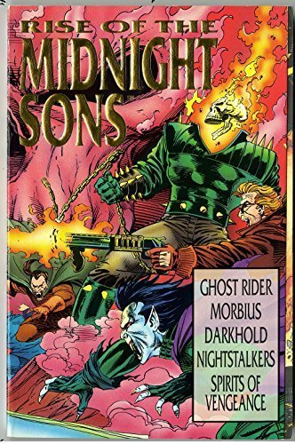 Rise Of The Midnight Sons: Ghost Rider/Morbius/Darkhold/Nightstalkers/Spirits Of Vengeance