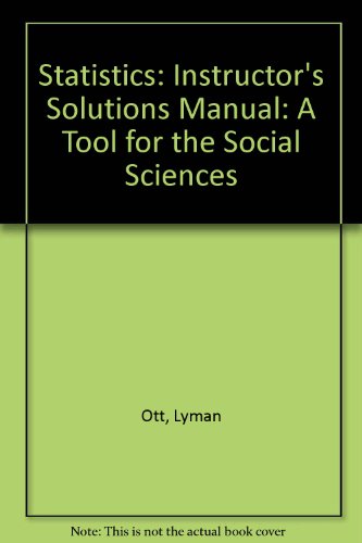Statistics: Instructor'S Solutions Manual: A Tool For The Social Sciences