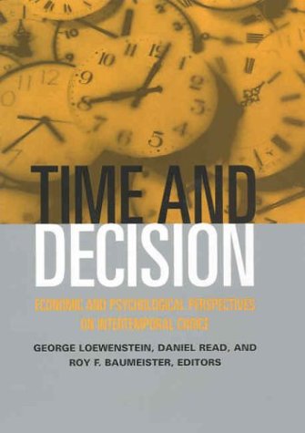 Time And Decision: Economic And Psychological Perspectives Of Intertemporal Choice