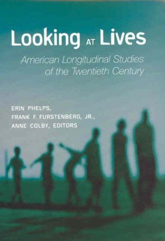 Looking At Lives: American Longitudinal Studies Of The Twentieth Century