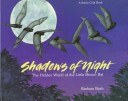 Shadows Of The Night -The Hidden World Of The Little Brown Bat