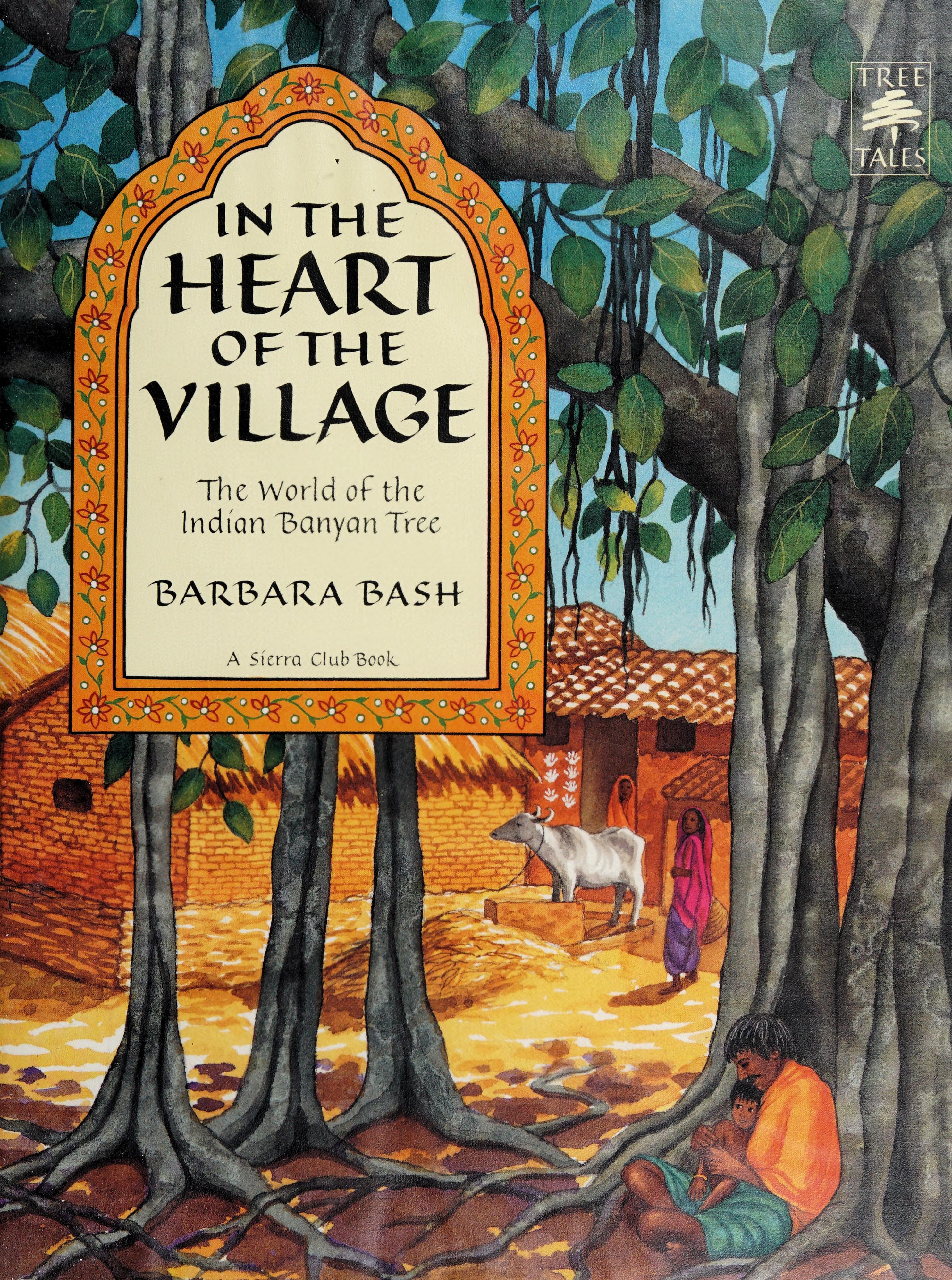 In The Heart Of The Village: The World Of The Indian Banyan Tree