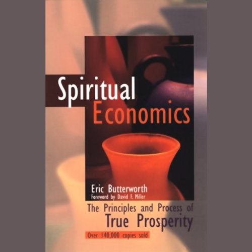 Spiritual Economics The Principles And Process Of True Prosperity