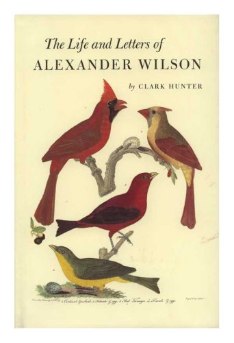 Life and Letters of Alexander Wilson