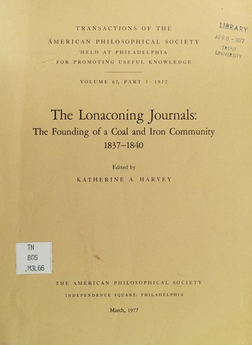 The Lonaconing Journals: The Founding Of A Coal And Iron Community, 1837-1840