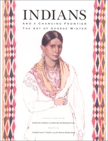 Indians And A Changing Frontier: The Art Of George Winter