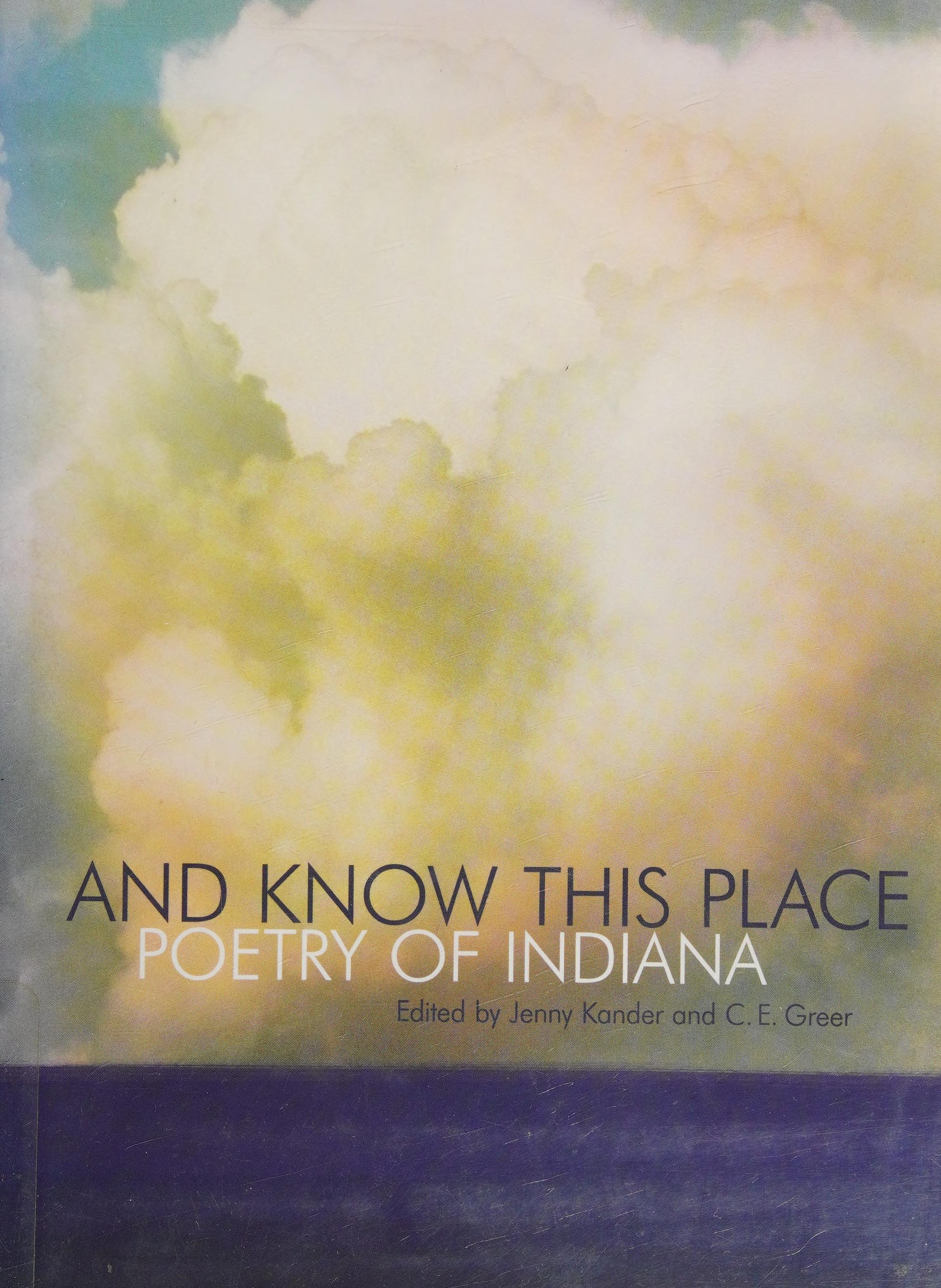 And Know This Place: Poetry Of Indiana