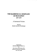 The Rabbinical Seminary Of Budapest, 1877-1977: A Centennial Volume