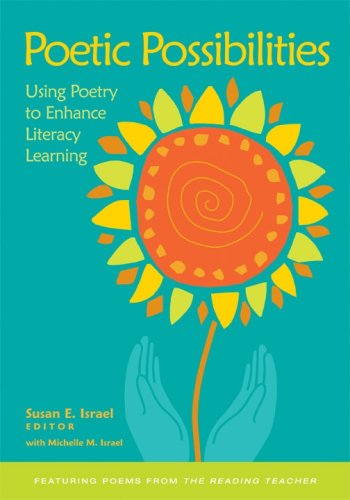 Poetic Possibilities: Using Poetry To Enhance Literacy Learning