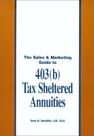 The Sales & Marketing Guide To 403(B) Tax Sheltered Annuities
