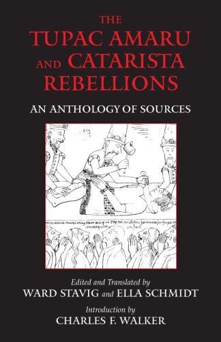 The Tupac Amaru And Catarista Rebellions: An Anthology Of Sources