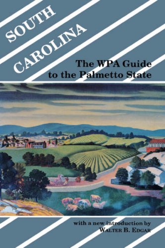South Carolina: The WPA Guide To The Palmetto State
