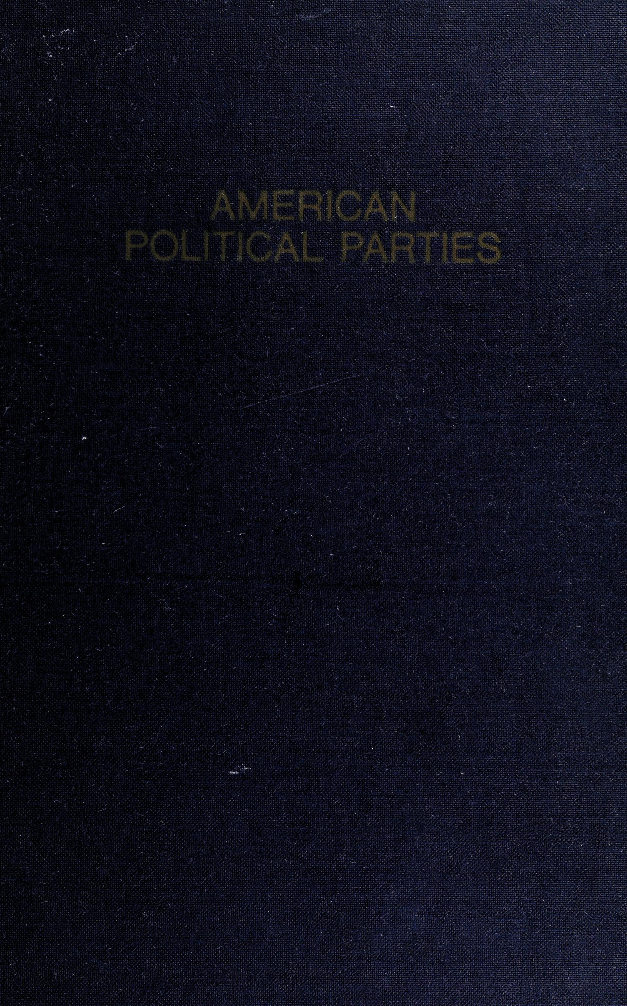American Political Parties: Selective Guide To The Parties And Movements Of The 20th Century
