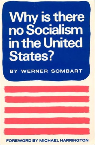 Why Is There No Socialism in the United States